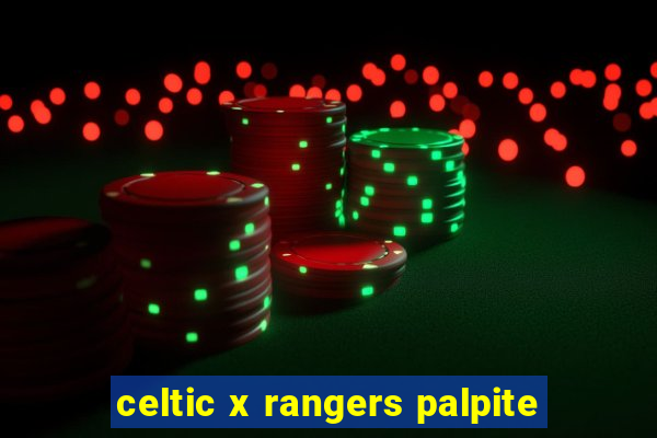 celtic x rangers palpite